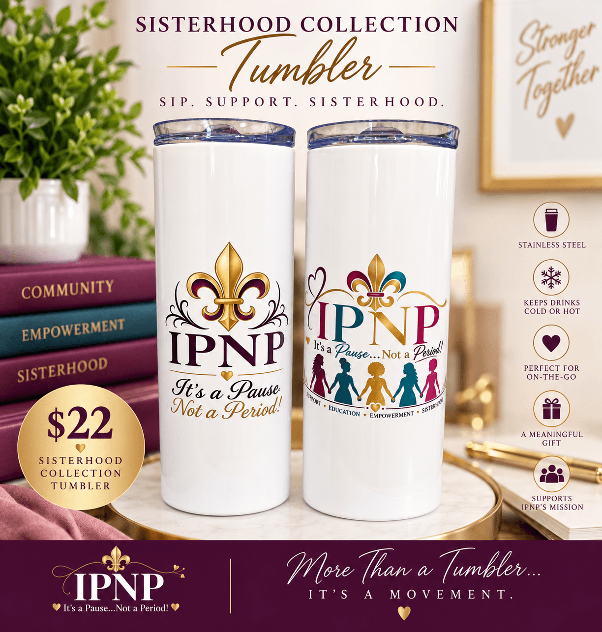 Two white IPNP Sisterhood Collection tumblers in the newest Founder-provided product image